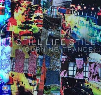 Still Life Still - Mourning Trance (Vinyl)