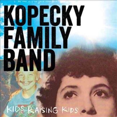 Kopecky Family Band - Kids Raising Kids (Vinyl)