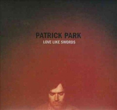 Patrick Park - Love Like Swords (Vinyl)