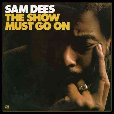 Sam Dees - Show Must Go On (Vinyl)