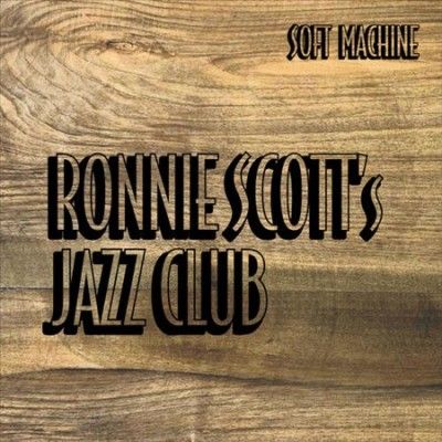 Soft Machine - Ronnie Scott's Jazz Club (Vinyl)