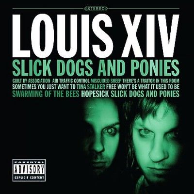 Louis Xiv - Slick Dogs And Ponies (Vinyl)