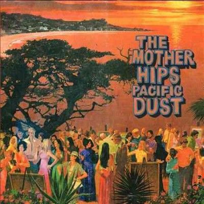 Mother Hips - Pacific Dust (Vinyl)