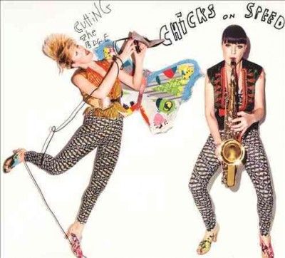 Chicks On Speed - Cutting The Edge (Vinyl)