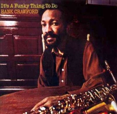Hank Crawford - It's A Funky Thing To Do (Vinyl)