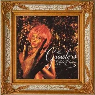 Growlers - Gilded Pleasures (Vinyl)