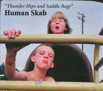 Human Skab - Thunder Hips And Saddle Bags (Vinyl)