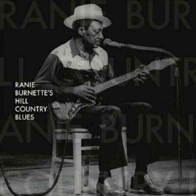 Ranie Burnette - Ranie Burnette's Hill Country Blues (Vinyl)