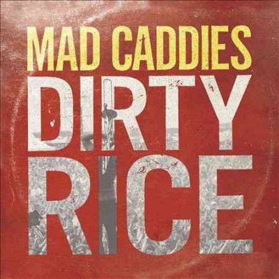 Mad Caddies - Dirty Rice (Vinyl)
