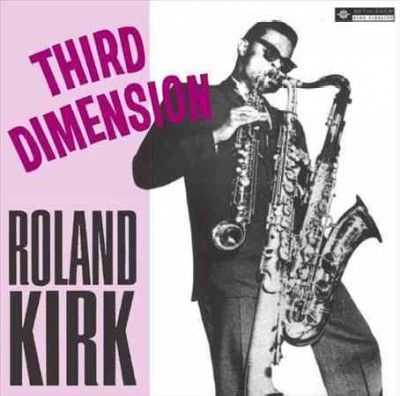 Roland Kirk - Third Dimension (Vinyl)