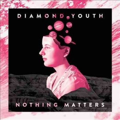 Diamond Youth - Nothing Matters (Vinyl)