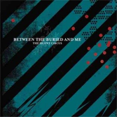Between The Buried A - Silent Circus (Vinyl)
