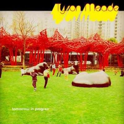 Tyson Meade - Tomorrow In Progress (Vinyl)
