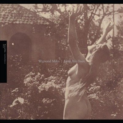 Wymond Miles - Earth Has Doors (Vinyl)