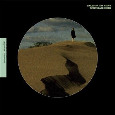 Naked On The Vague - Twelve Dark Noons (Vinyl)