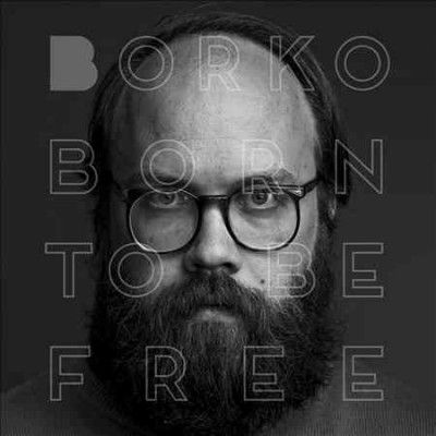 Borko - Born To Be Free (Vinyl)