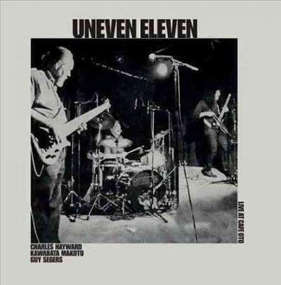 Uneven Eleven - Live At Cafe Oto (Vinyl)