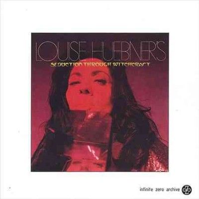 Louise Hubbner's - Seduction Through Witchcraft (Vinyl)