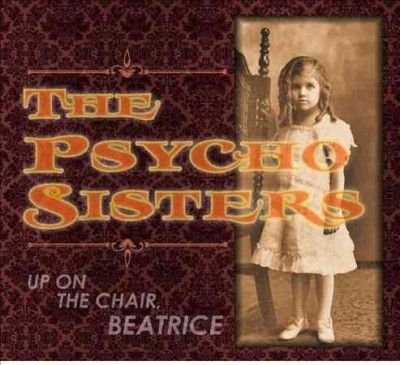 Psycho Sisters - Up On The Chair Beatrice (Vinyl)