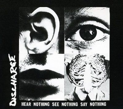 Discharge - Hear Nothing See Nothing Say Nothing (CD)