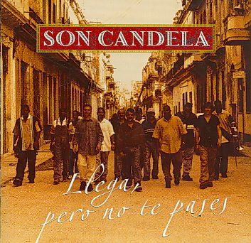 Son Candela - Llega Pero No Te Pases (CD)