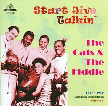 Cats &amp; The Fiddle - Start Jive Talkin 1947 - 50 (CD)