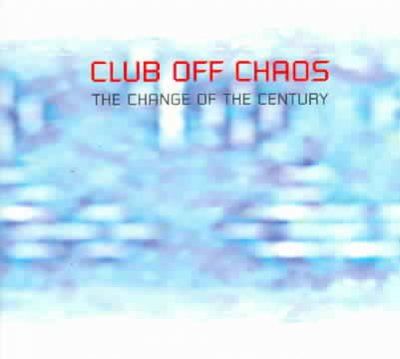 Club Off Chaos - Change Of The Century (CD)