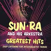 Sun Ra &amp; His Arkestr - Sun Ra And His Arkestra: Greatest Hits (CD)