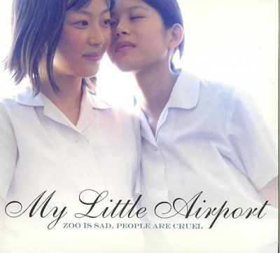 My Little Airport - Zoo Is Sad, People Are Cruel (CD)