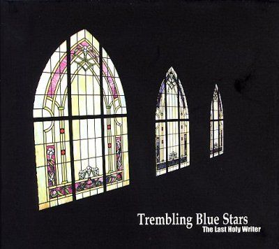 Trembling Blue Stars - Last Holy Writer (CD)