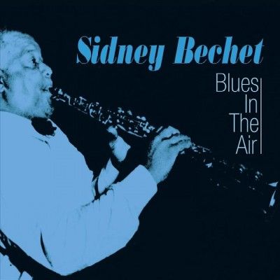 Sidney Bechet - Blues In The Air (CD)