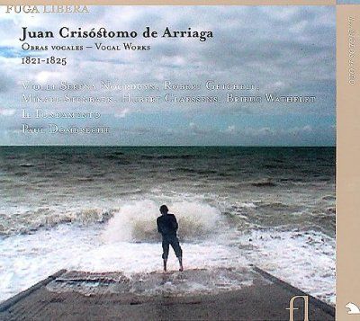Il Fondamento - Arriaga: Vocal Works 1821 - 1825 (CD)
