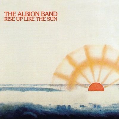 Albion Band - Rise Up Like The Sun (CD)