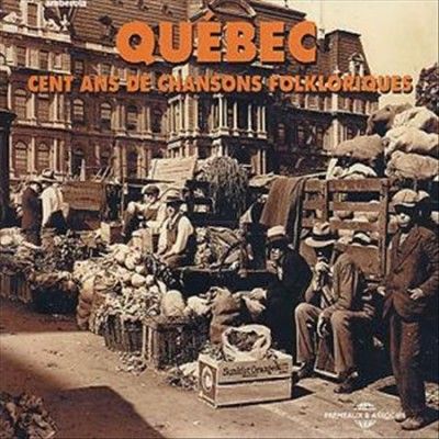 Quebec - 100 Ans De Chansons Folkloriques (CD / Album)