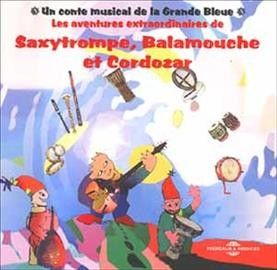 Les Aventures Extraordinaires De Saxytrompe/Balamouche/Cordozar (CD / Album)