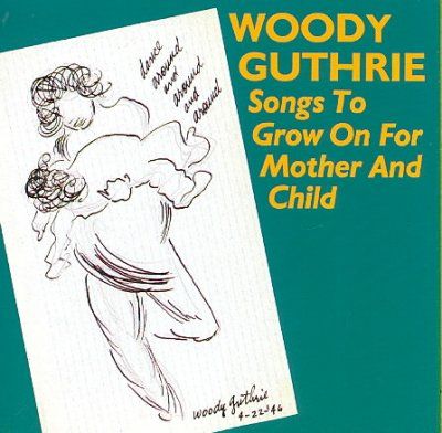 Woody Guthrie - Songs To Grow On (CD)