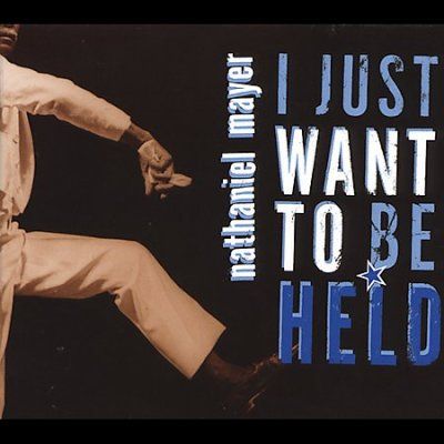 Nathaniel Mayer - Just Want To Be Held (CD)
