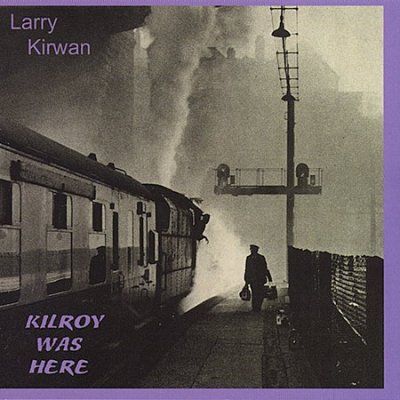 Larry Kirwan - Kilroy Was Here (CD)