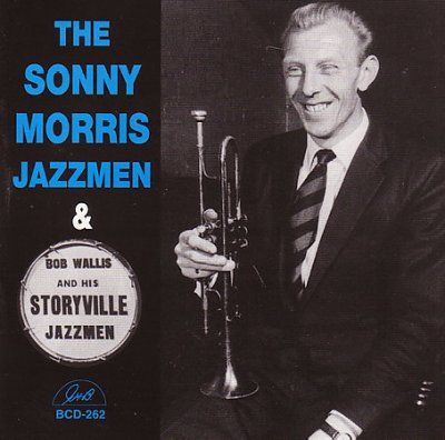 Sonny Jazzme Morris - Sonny Morris Jazzmen/bob Wallis &amp; His (CD)