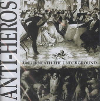 Anti Heros - Underneath The Underground (CD)