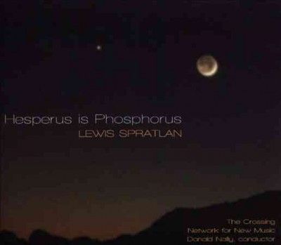 Crossing - Spratlan: Hesperus Is Phosphorus (CD)