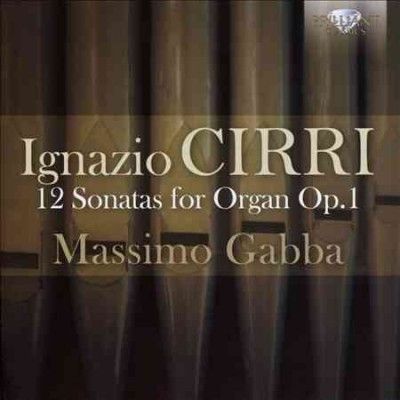 Ignazio Cirri: 12 Sonatas for Organ, Op. 1 (CD / Album)