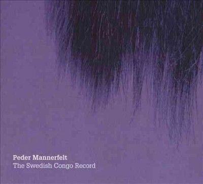 Peder Mannerfelt - Swedish Congo Record (CD)
