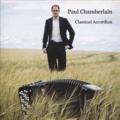 Paul Chamberlain: Classical Accordion (CD / Album)