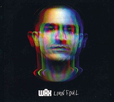 Wax - Livin Foul (CD)