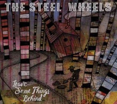 Steel Wheels - Leave Some Things Behind (CD)