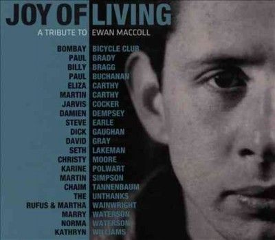 Various - Joy Of Living: Tribute To Ewan Maccoll (CD)
