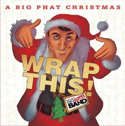 Gordon Goodwin's Big - Big Phat Christmas: Wrap This (CD)