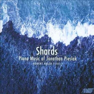 Robert Auler - Shards: Piano Music Of Jonathan Piesla (CD)