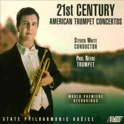 Paul Neebe - 21st Century American Trumpet Ctos (CD)
